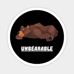 Unbearable Magnet